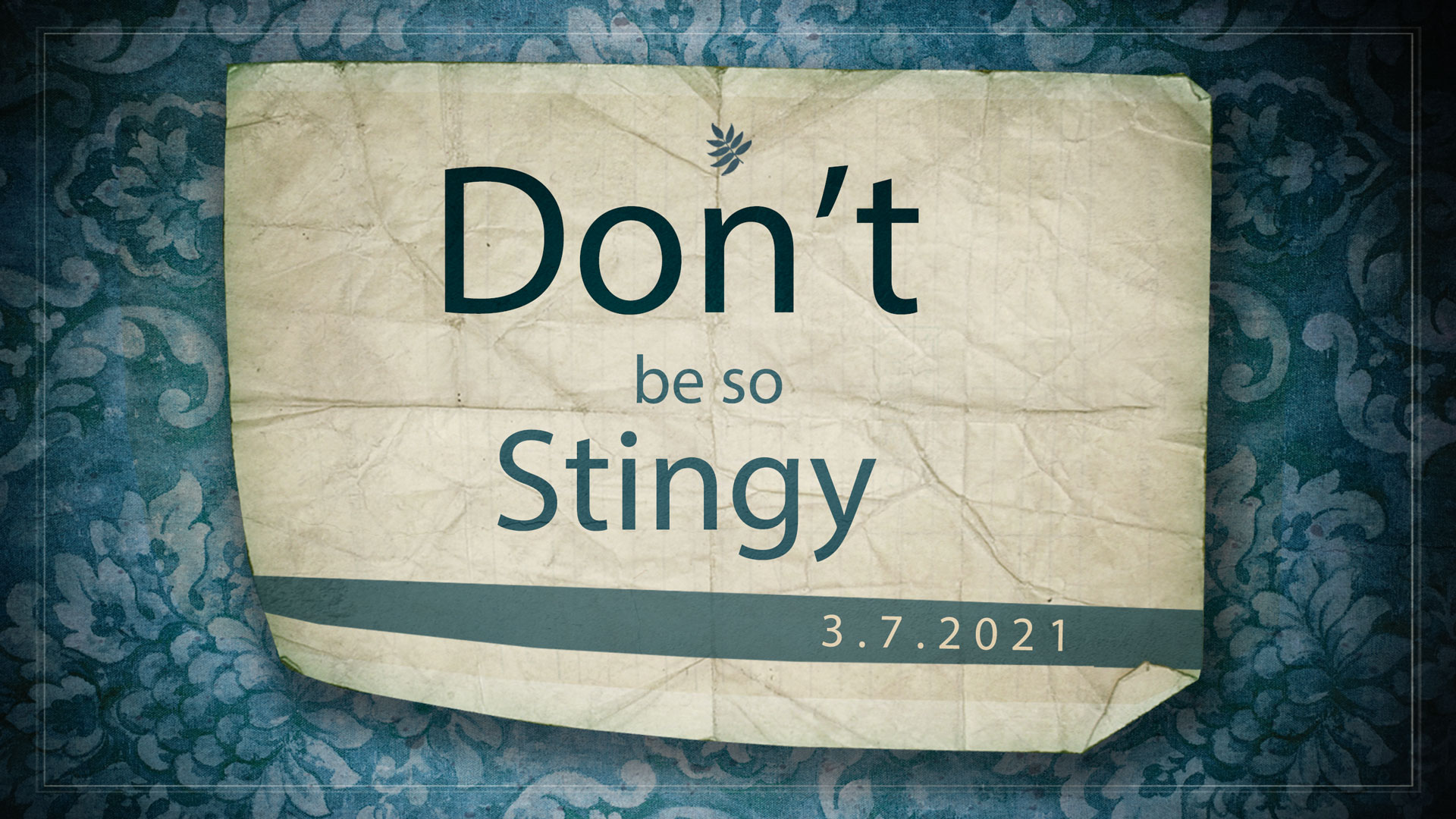 Don’t Be So Stingy 3.7.2021